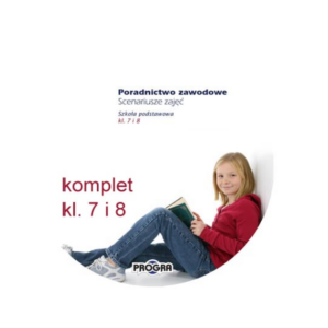 Poradnictwo zawodowe. Scenariusze zajęć dla kl. 7 i 8
