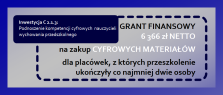 Inwestycja C 2.1.3: Podnoszenie kompetencji cyfrowych  nauczycieli wychowania przedszkolnego
